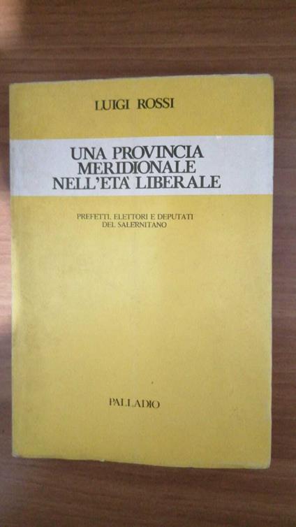 Una Provincia Meridionale Nell'Età Liberale - Luigi Rossi - copertina