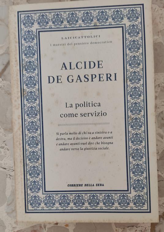 La politica come servizio - Alcide De Gasperi - copertina