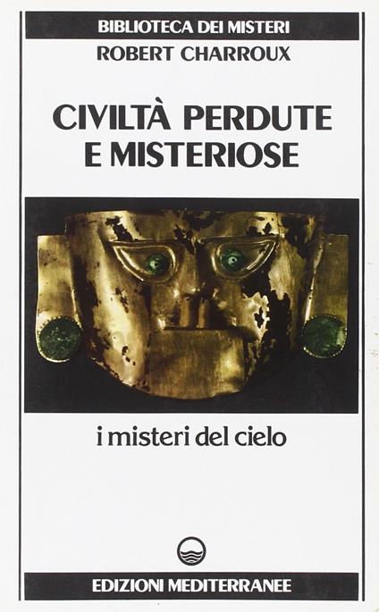 Civiltà perdute e misteriose - Robert Charroux - copertina