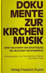 Dokumente zur Kirchenmusik: Unter besonderer Berucksichtigung des deutschen Sprachgebietes
