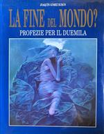 La fine del mondo? Profezie per il duemila