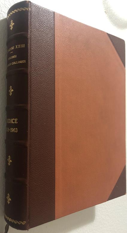 Indice delle materie contenute nei cinque volumi dei discorsi, messaggi, colloqui del Santo Padre Giovanni XXIII - Giovanni XXIII - copertina