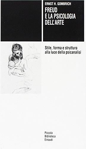 Freud e la psicologia dell'arte. Stile, forma e struttura alla luce della psicanalisi - Ernst H. Gombrich - copertina