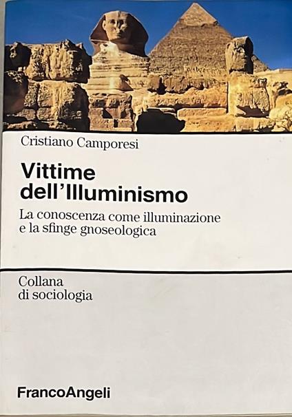 Vittime dell'illuminismo. La conoscenza come illuminazione e la sfinge gnoseologica - Cristiano Camporesi - copertina