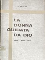 La donna guidata da Dio. Maria Caterina Kasper