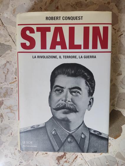 Stalin: la rivoluzione, il terrore, la guerra - Robert Conquest - copertina