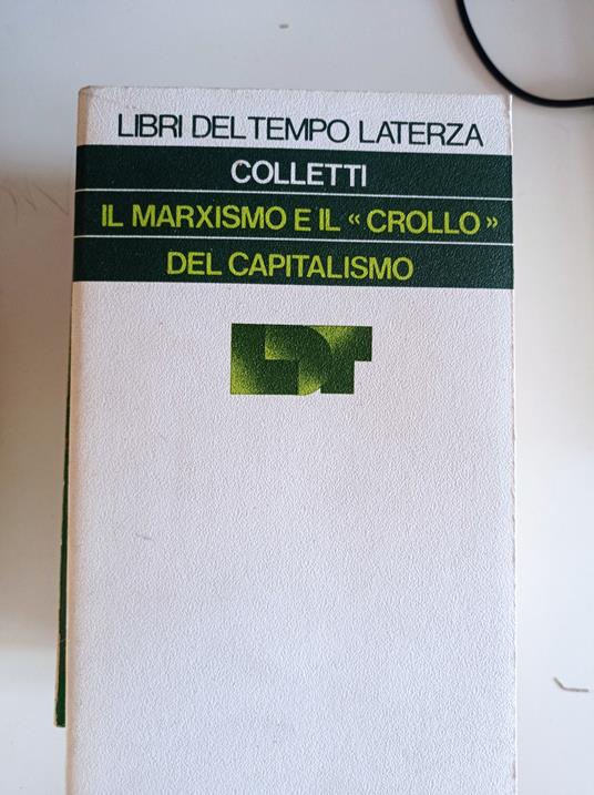Il Marxismo e il "crollo" del capitalismo - Colletti - copertina