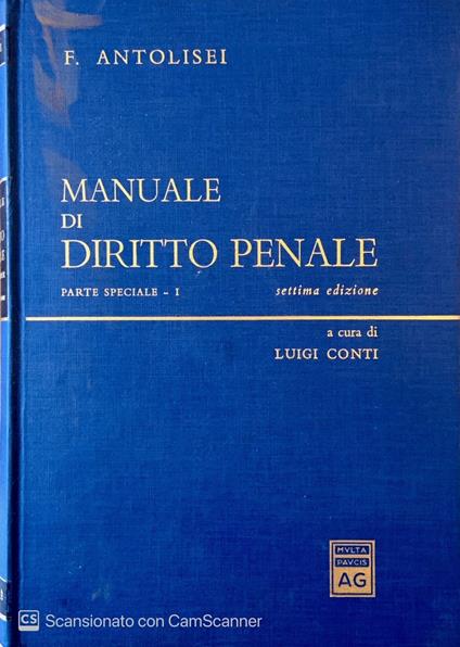 Manuale di diritto penale. Parte speciale I - Francesco Antolisei - copertina