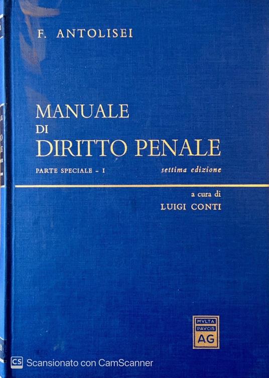 Manuale di diritto penale. Parte speciale I - Francesco Antolisei - copertina