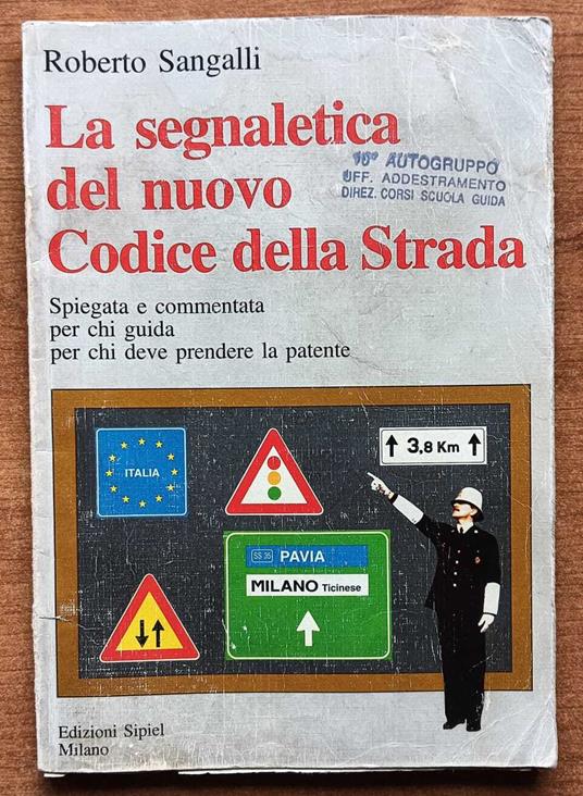 La segnaletica del nuovo codice della strada - Roberto Sangalli - copertina