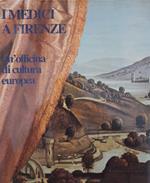I medici a Firenze. Un'officina di cultura europea