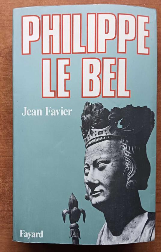Philippe le Bel - Jean Favier - copertina