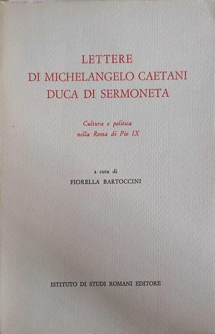 Lettere di Michelangelo Caetani duca di Sermoneta - Fiorella Bartoccini - copertina