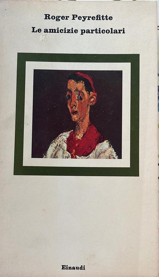 Le amicizie particolari - Roger Peyrefitte - copertina