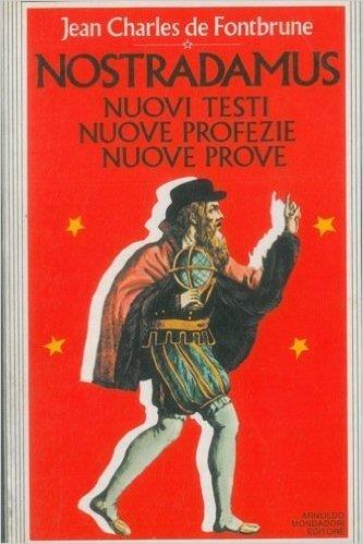 Nostradamus- nuovi testi, nuove profezie, nuove prove - Jean Charles de Fontbrune - copertina