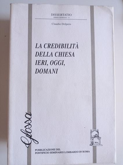 La credibilità della Chiesa ieri, oggi, domani - Claudio Delpero - copertina