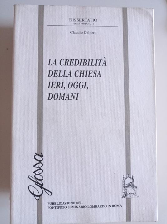 La credibilità della Chiesa ieri, oggi, domani - Claudio Delpero - copertina