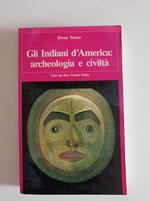 Gli indiani d'America: archeologia e civiltà