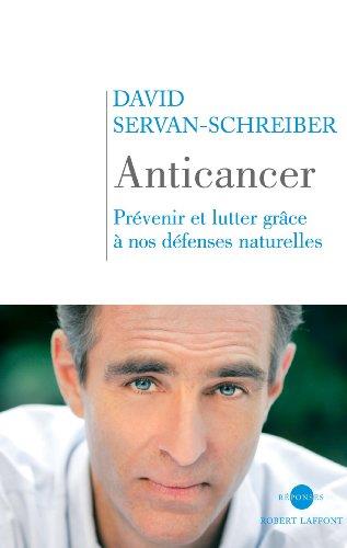 Anticancer Prévenir et lutter grâce à nos défenses naturelles - copertina