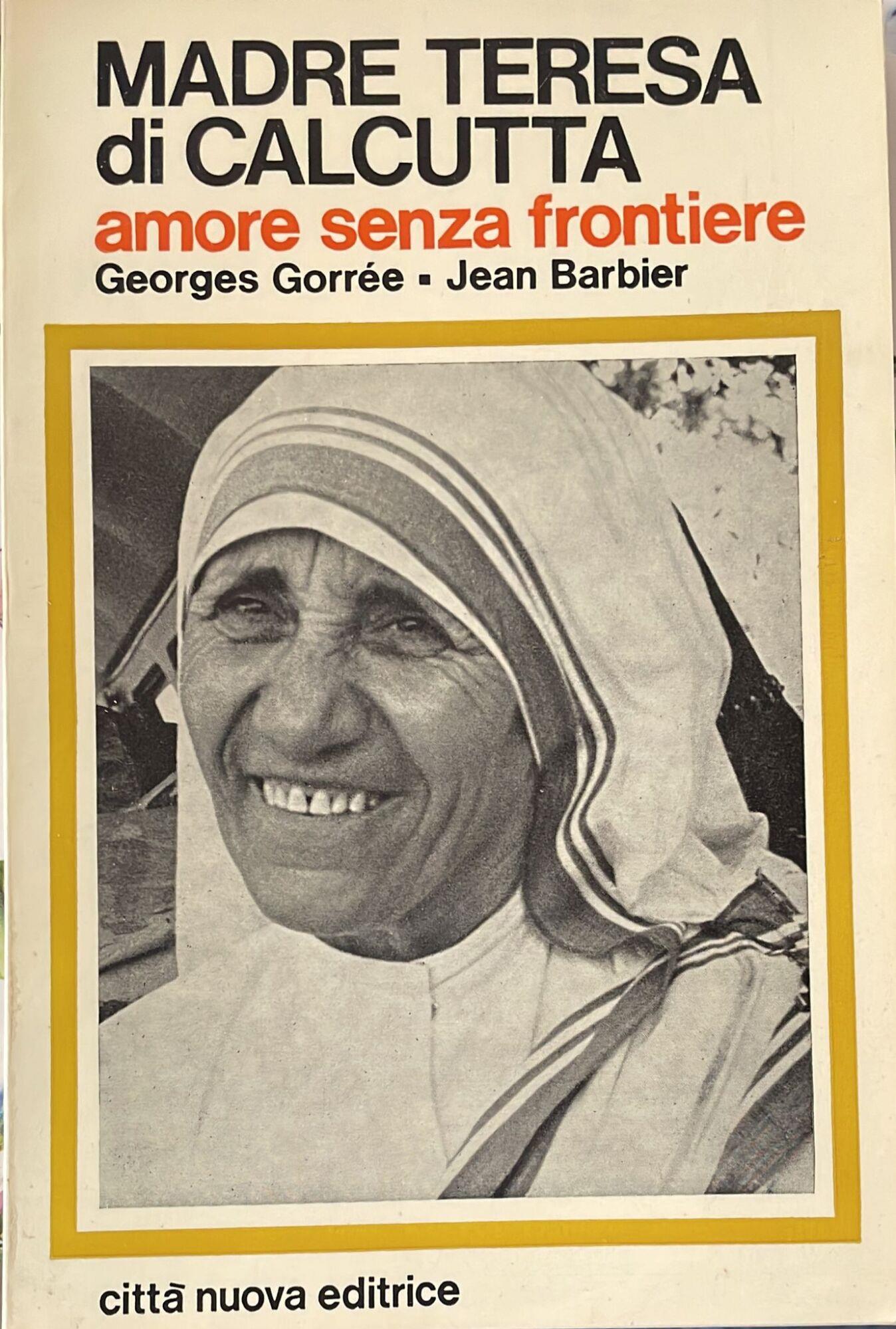 Madre Teresa di Calcutta. Amore senza frontiere