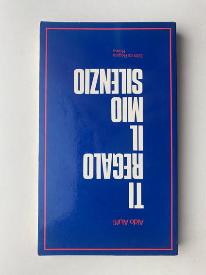 Ti regalo il mio silenzio - Aldo Aluffi,Aldo Aluffi - copertina