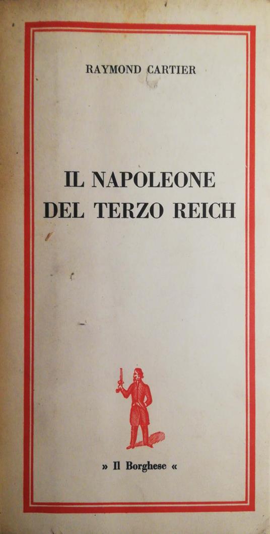 Il Napoleone del terzo Reich - Raymond Cartier - copertina