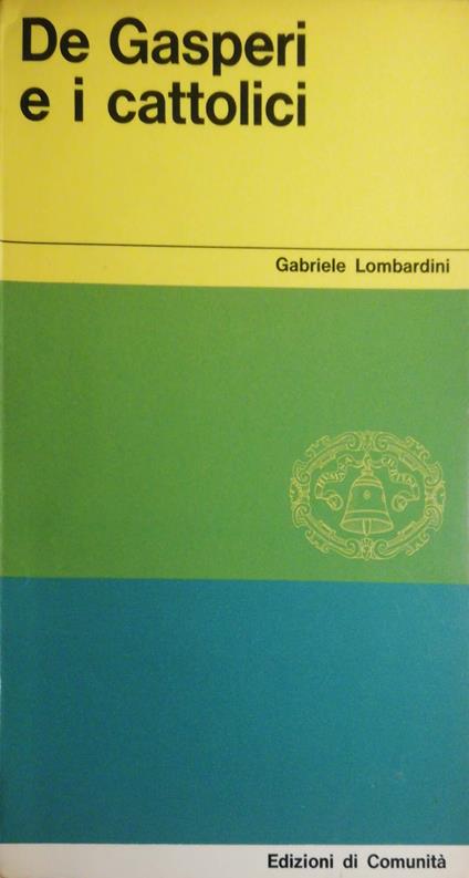 De Gasperi e i Cattolici - Gabriele Lombardini - copertina