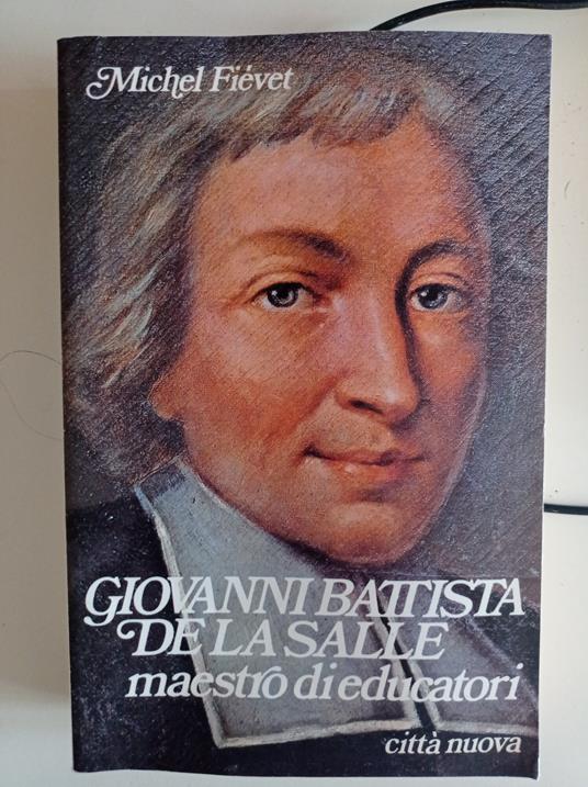 Giovanni Battista de la Salle. Maestro di educatori - copertina