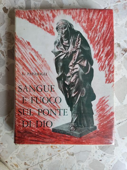 Sangue e fuoco sul ponte di Dio - Giorgio Papasogli - copertina