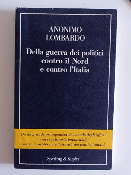 Della guerra dei politici contro il Nord e contro l'Italia - Anonimo lombardo - copertina