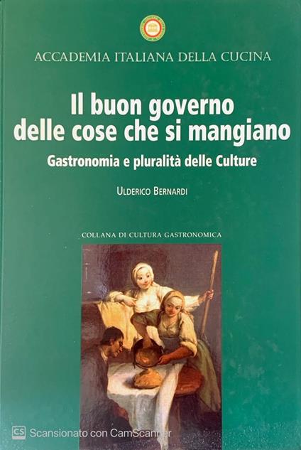 Il buon governo delle cose che si mangiano - Ulderico Bernardi - copertina