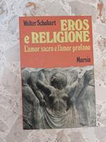 Eros e religiose l'amor sacro e l'amor profano
