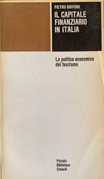 Il capitale finanziario in Italia. La politica economica del fascismo