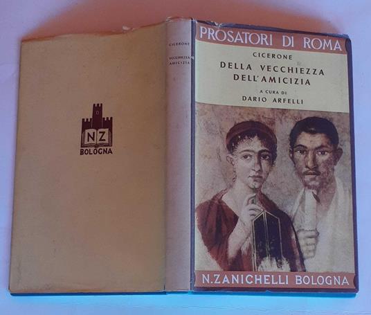 Catone Maggiore: della vecchiezza. Lelio: dell'amicizia. Testo latino traduzione a note di Arfelli Dario - M. Tullio Cicerone - copertina
