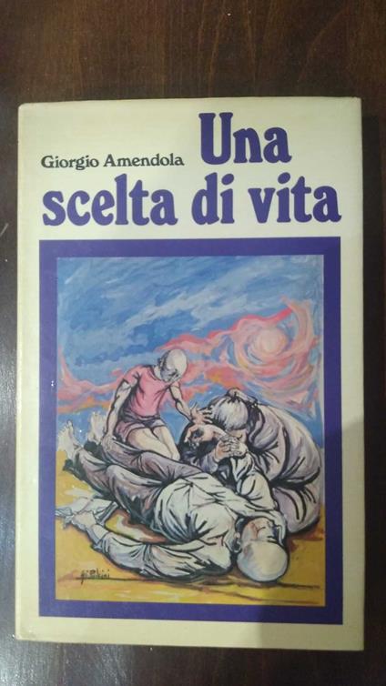 Una scelta di vita - Giorgio Amendola - copertina