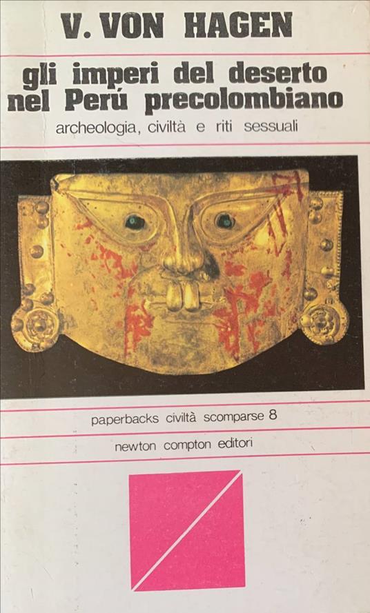 Gli imperi del deserto nel Perù precolombiano - Victor von Hagen - copertina