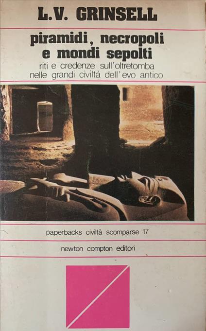 Piramidi, necropoli e mondi sepolti - Leslie V. Grinsell - copertina