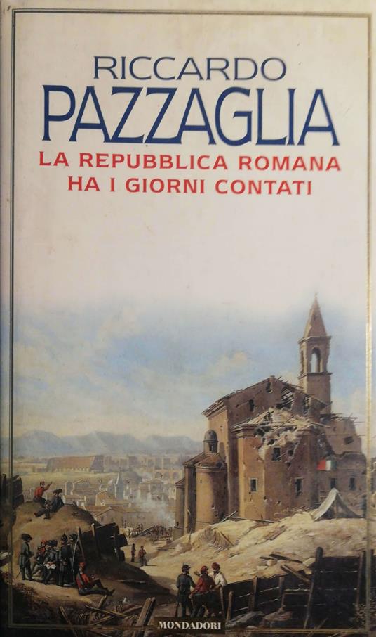 La Repubblica Romana ha i giorni contati - Riccardo Pazzaglia - copertina