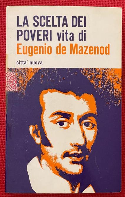 La scelta dei poveri Vita di Eugenio de Mazenod - copertina