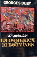 La domenica di Bouvines 27 luglio 1214