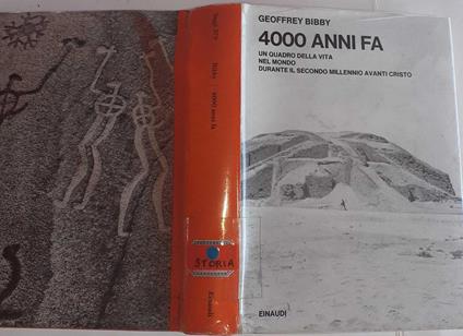 Quattromila anni fa. Un quadro della vita nel mondo durante il secondo millennio Avanti Cristo - Geoffrey Bibby - copertina