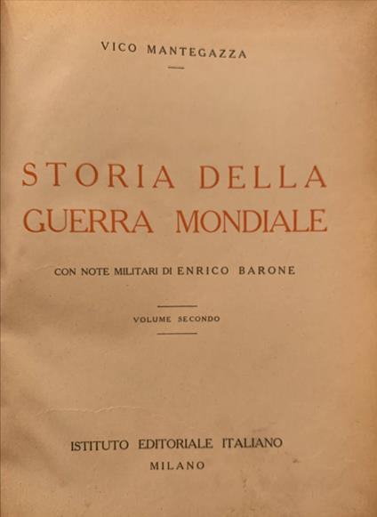 Storia della guerra mondiale. Volume secondo - Vico Mantegazza - copertina