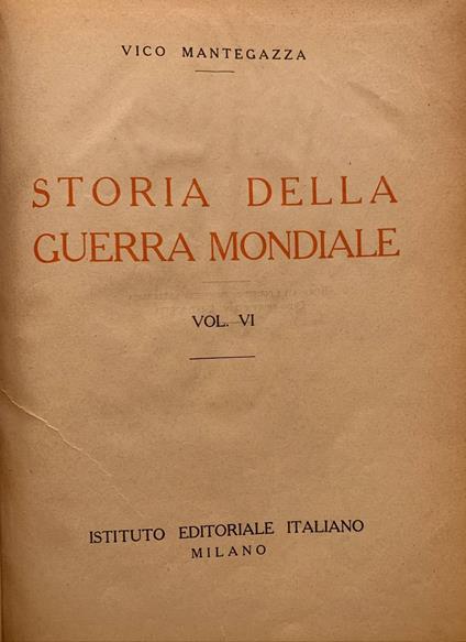 Storia della guerra mondiale. Volume VI - Vico Mantegazza - copertina
