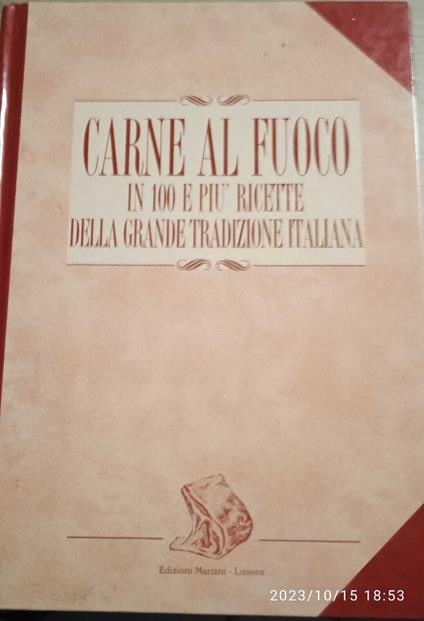 Carne a fuoco in 100 ricette della grande tradizione italiana - copertina