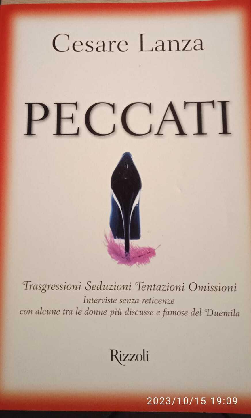 Peccati. Trasgressioni Seduzioni Tentazioni Omissioni. Interviste con alcune tra le donne più discusse e famose del 2000