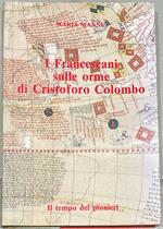 I francescani sulle orme di Cristoforo Colombo. Il tempo dei pionieri