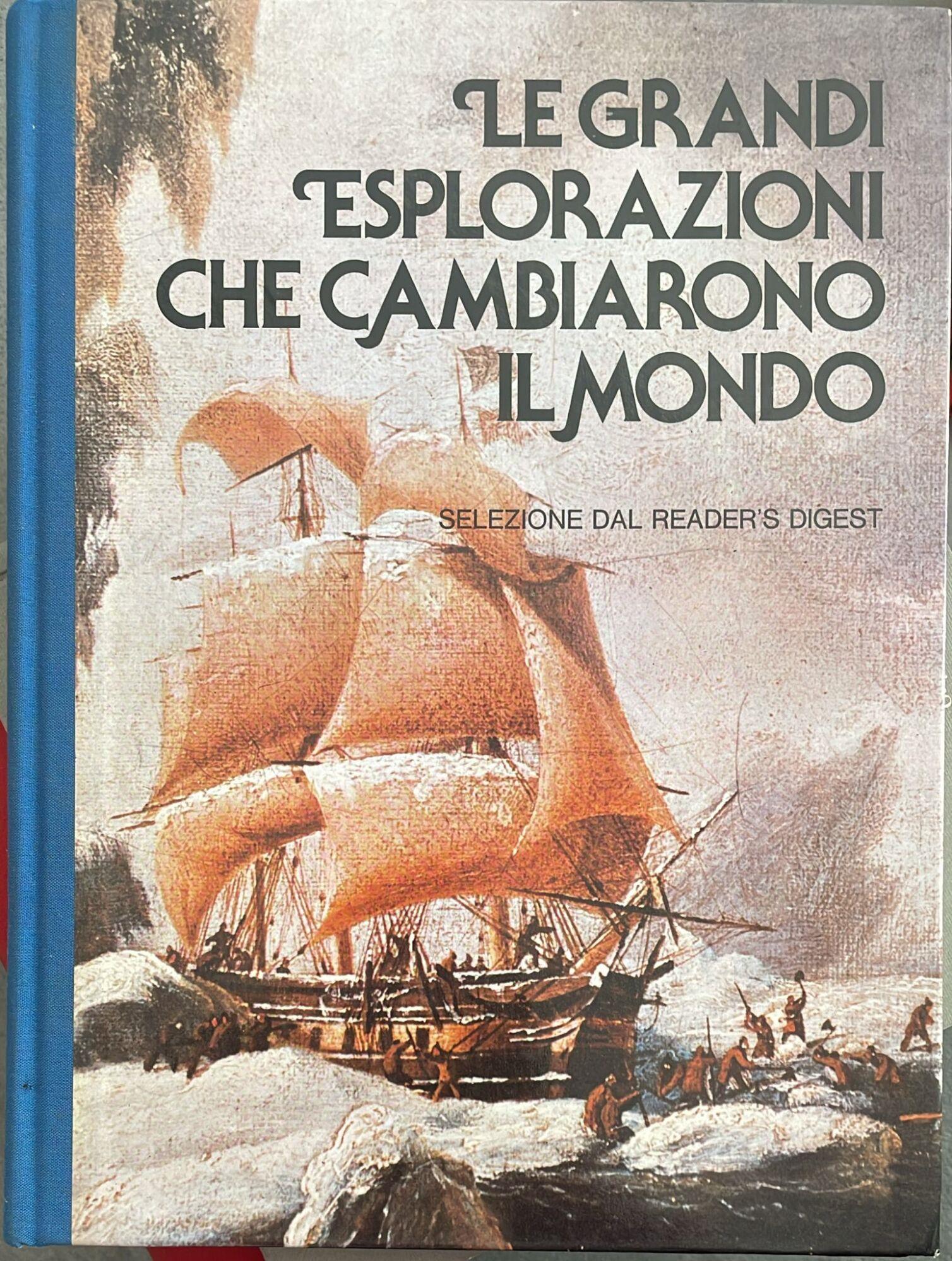 Le grandi esplorazioni che cambiarono il mondo