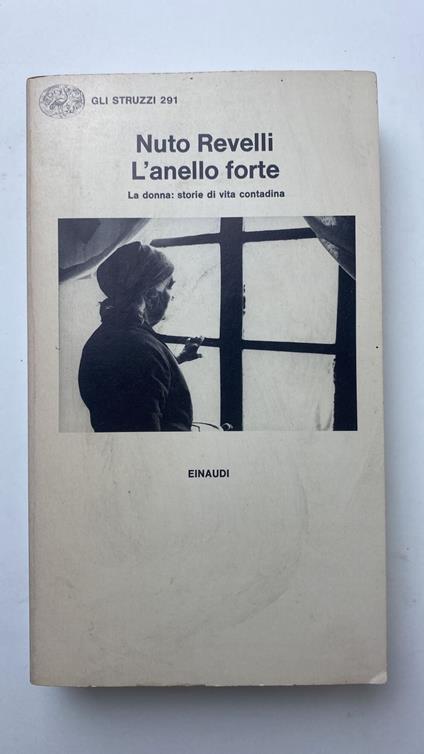 L' anello forte. La donna: storie di vita contadina - Nuto Revelli - copertina