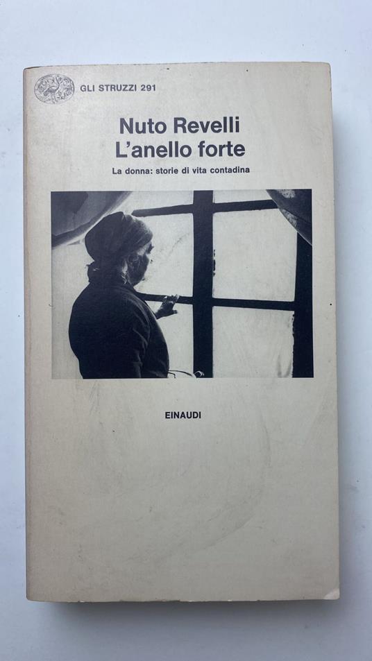 L' anello forte. La donna: storie di vita contadina - Nuto Revelli - copertina