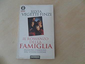 Il romanzo della famiglia. Passioni e ragioni del vivere insieme - Silvia Vegetti Finzi - copertina
